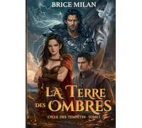 La Terre des Ombres: 1 - Cycle des Tempêtes