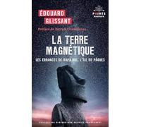 La Terre magnétique: Les errances de Rapa Nui, l'île de Pâques