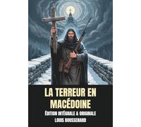 La Terreur en Macédoine : Édition Intégrale et Originale