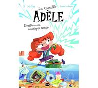La terrible Adèle Terrible un dia, terrible per sempre! Novela 1
