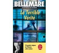 La Terrible Verite: 26 grandes énigmes de l'Histoire enfin résolues