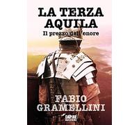 La terza aquila. Il prezzo dell'onore