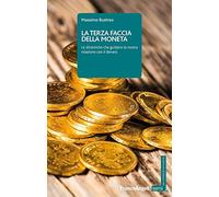 La terza faccia della moneta. Le dinamiche che guidano la nostra relazione con il denaro