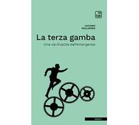 La terza gamba. Una via d'uscita dall'emergenza