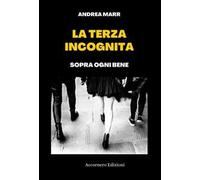 La terza incognita. Sopra ogni bene