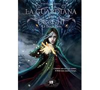 La terza luna. La guardiana dei draghi (Vol. 4)