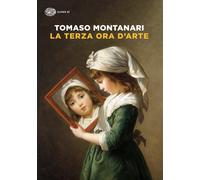 La terza ora d'arte - Montanari Tomaso