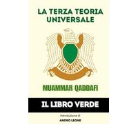 La Terza Teoria Universale: Il Libro Verde di Muammar Qaddafi
