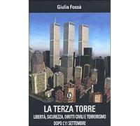 La terza torre. Libertà, sicurezza, diritti civili e terrorismo dopo l'11 settembre