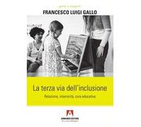 La terza via dell'inclusione. Relazione, interiorità, cura educativa