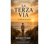 LA TERZA VIA: La libertà di essere