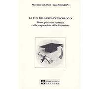 La tesi di laurea in psicologia. Breve guida alla scrittura e alla preparazione della discussione