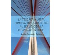 LA TESORERIA LOCAL COMO VALOR ESTRATEGICO AL SERVICIO DE LA