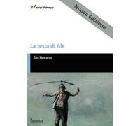 La testa di Ale. Nuova ediz.