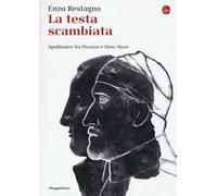 La testa scambiata. Apollinaire fra Picasso e Dora Maar