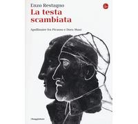 La testa scambiata. Apollinaire fra Picasso e Dora Maar