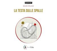 Libri Stellino Baldassare - La Testa Sulle Spalle