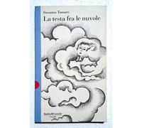 La testa tra le nuvole. Con «La dormeuse électronique» e «Elogio della grazia»