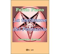 La testimone del pentacolo di Fulvio Fusco, 2016, Youcanprint