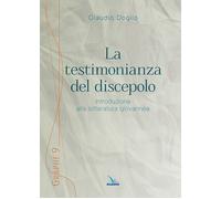 La testimonianza del discepolo. Introduzione alla letteratura gio