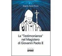 La testimonianza nel «Magistero» di Giovanni Paolo II