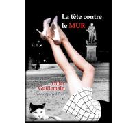 La tête contre le mur: Une enquête béton