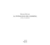 La tetralogia del Lemming. Il mito e lo spettatore - Munaro Massimo