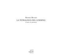 La tetralogia del Lemming. Il mito e lo spettatore - Munaro Massimo