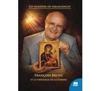 La théologie de la lumière: Entretiens inédits avec François Brune