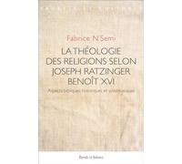 La théologie des religions selon Joseph Ratzinger/Benoît XVI: Aspects bibliques, historiques et systématiques