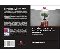 LA THÉOLOGIE ET LA PROTECTION DE LA VIE HUMAINE: Guide méthodologique