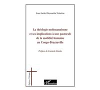 La théologie moltmannienne et ses implications à une pastorale de la mobilité humaine au Congo-Brazzaville