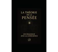 LA THÉORIE DE LA PENSÉE: UN DIALOGUE AVEC LA CONSCIENCE