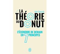 La théorie du donut: L'économie de demain en 7 principes
