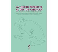 La théorie féministe au défi du handicap: Recueil de textes des feminist disability studies