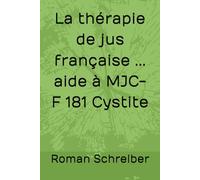 La thérapie de jus française ... aide à MJC-F 181 Cystite