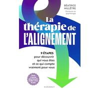 La thérapie de l'alignement: 9 étapes pour découvrir qui vous êtes et ce qui compte vraiment pour vous: 31568