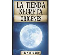 LA TIENDA SECRETA: ORÍGENES: (La historia del padre de Ana)