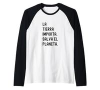 La Tierra Importa, Salva El Planeta Maglia con Maniche Raglan