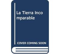 La Tierra Incomparable (Biblioteca del sur)