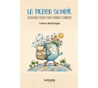 La tierra sonríe: ¡Pequeños pasos para grandes cambios!: 01