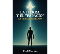 La Tierra y el "Espacio": La Verdad Revelada