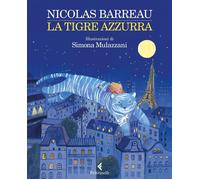 La tigre azzurra. Ediz. illustrata [Hardcover] Barreau, Nicolas; Mulazzani, Simo