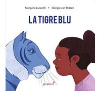 La tigre blu. Ediz. a colori