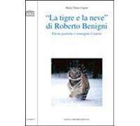 «La tigre e la neve» di Roberto Benigni. Parole poetiche e immagini d'autore [Pa