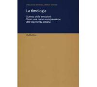 La timologia. Scienza delle emozioni. Verso una nuova comprensione dell'esperienza umana