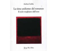 La tinta uniforme del romanzo. Il ciclo verghiano dell'eros