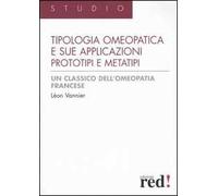 La tipologia omeopatica e le sue applicazioni. Prototipi e metatipi