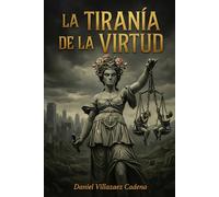 La Tiranía de la Virtud