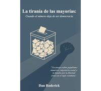 La tiranía de las mayorías: cuando el número deja de ser democracia